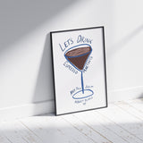 Lets Drink Espresso Martinis Print