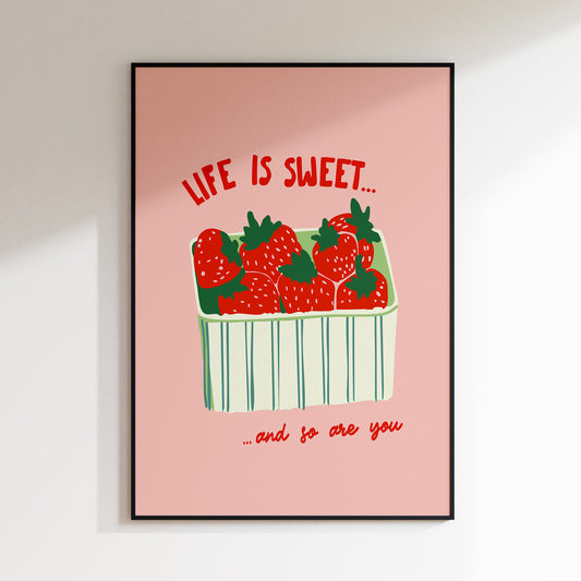 Life is Sweet... Strawberry Print