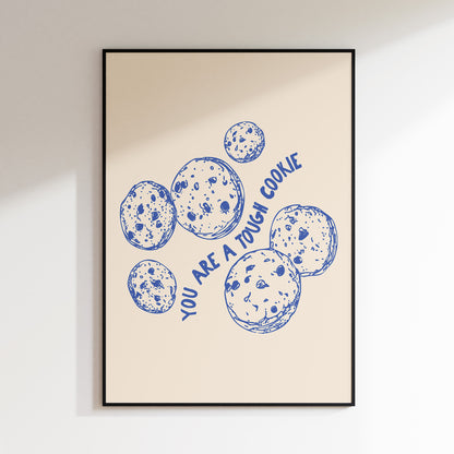 You Are A Tough Cookie