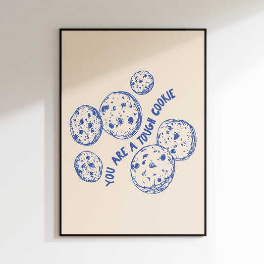 You Are A Tough Cookie