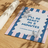 Ready In 5 Minutes - Pink