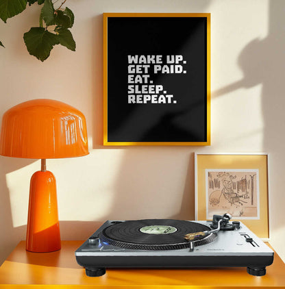 Wake Up Get Paid Repeat