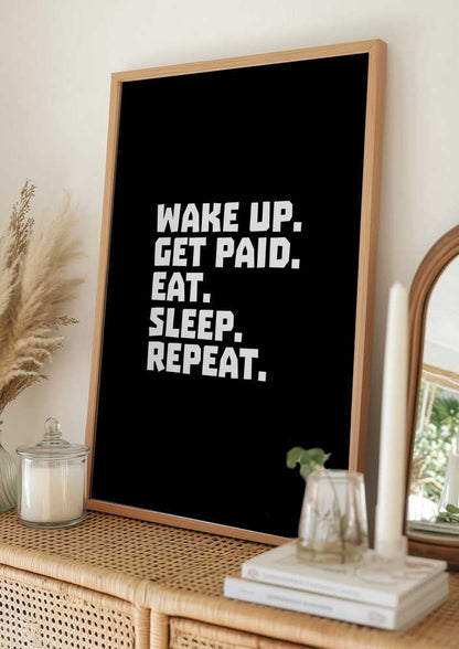 Wake Up Get Paid Repeat